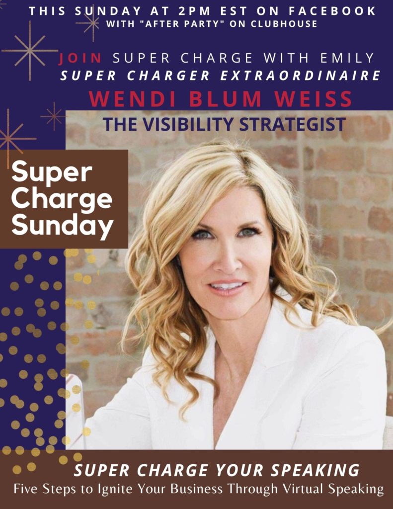 Super Charge Sunday flyer with Wendi Blum Weiss - Super Charge Your Speaking - Five Steps to Ignite Your Business Through Virtual Speaking